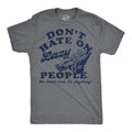 Mens Funny T Shirts Dont Hate On Lazy People We Didnt Even Do Anything Sarcastic Unisex