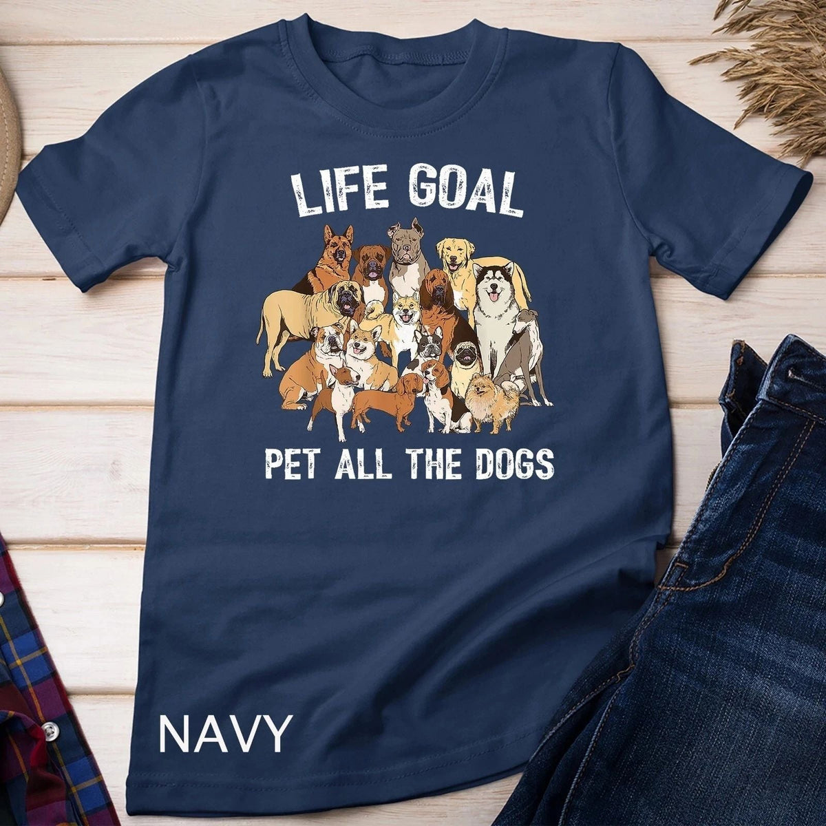 Life Goal Pet All The Dogs Shirt - Funny Dog Lover Unisex Unisex
