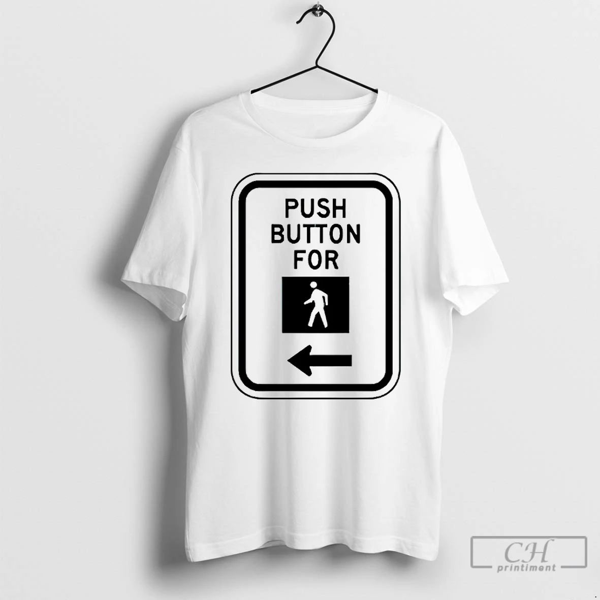 Premium Push Button For Walk T Shirts Unisex