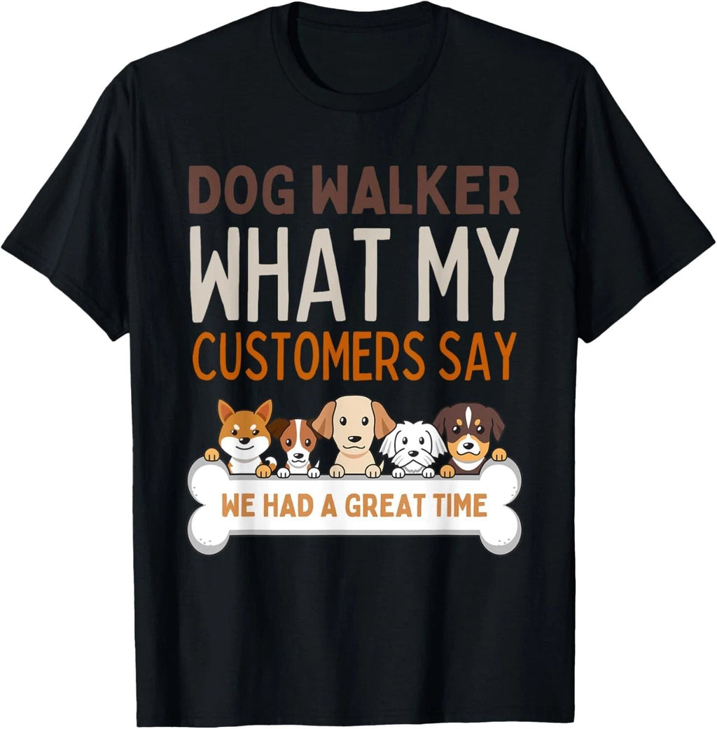 Funny Dog walker What my customers say dog lover dog trainer Gift Unisex Unisex