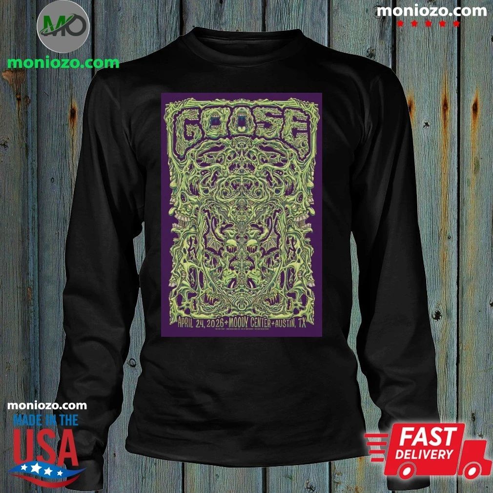 Goose Apr 24, 2026 Austin, TX Tour Poster Shirt Unisex
