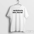 Classic I Was Kim Petras Fan Before Ur Look T Shirts Unisex
