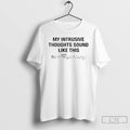 Premium My Intrusive Thoughts Sound Like This Rickroll Meme T Shirts Unisex
