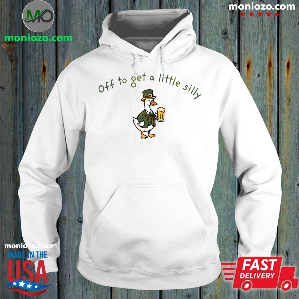 Off To Get A Little Silly St Paddys Day Goose Shirt Unisex