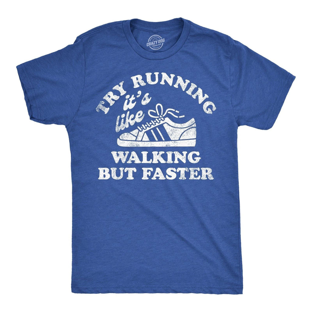 Mens Funny T Shirts Try Running Its Like Walking But Faster Sarcastic Tee Unisex