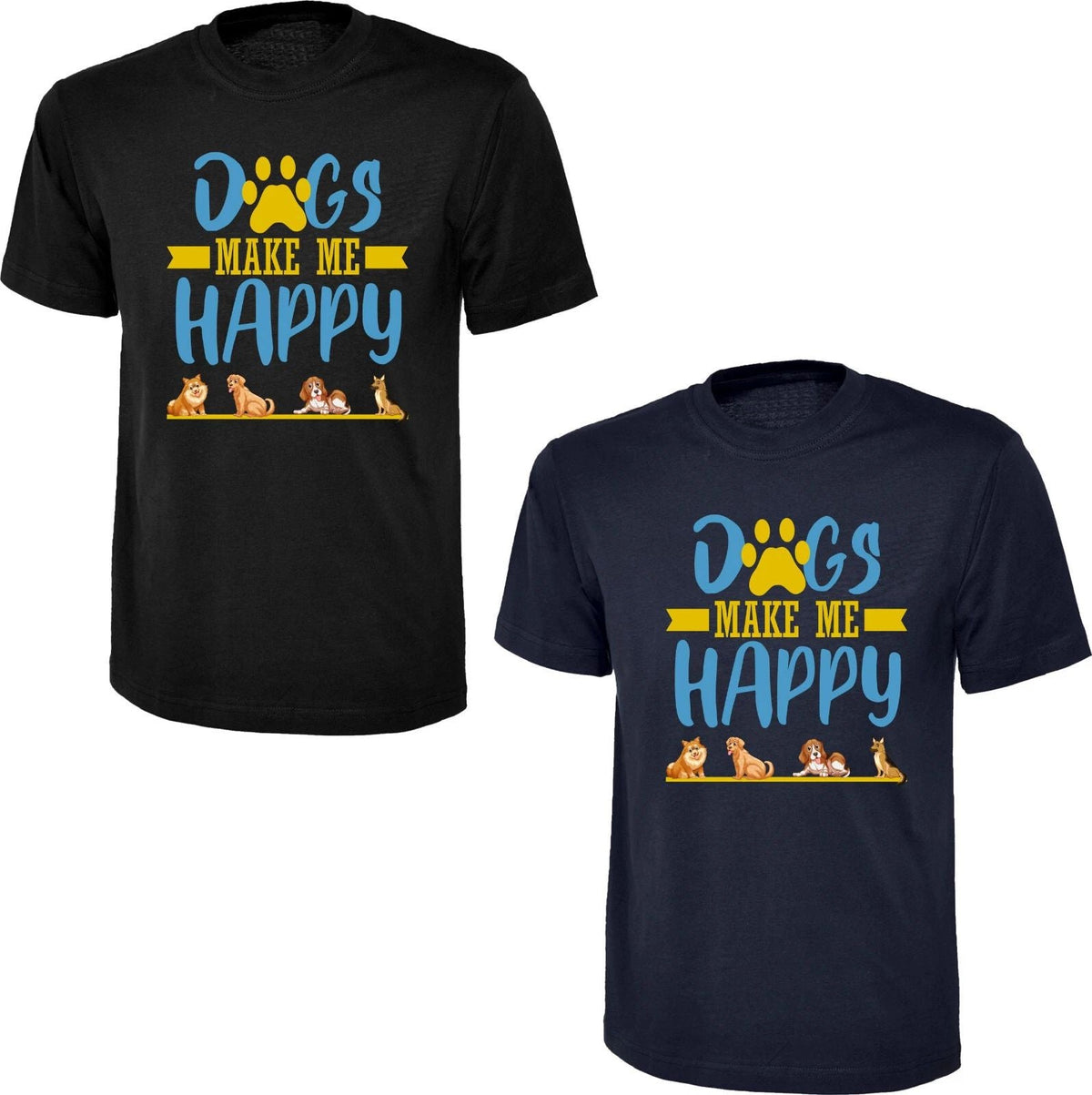 Dogs Make Me Happy Dog Quote Funny Slogan Dog Lover Pet Unisex Tee Top Unisex