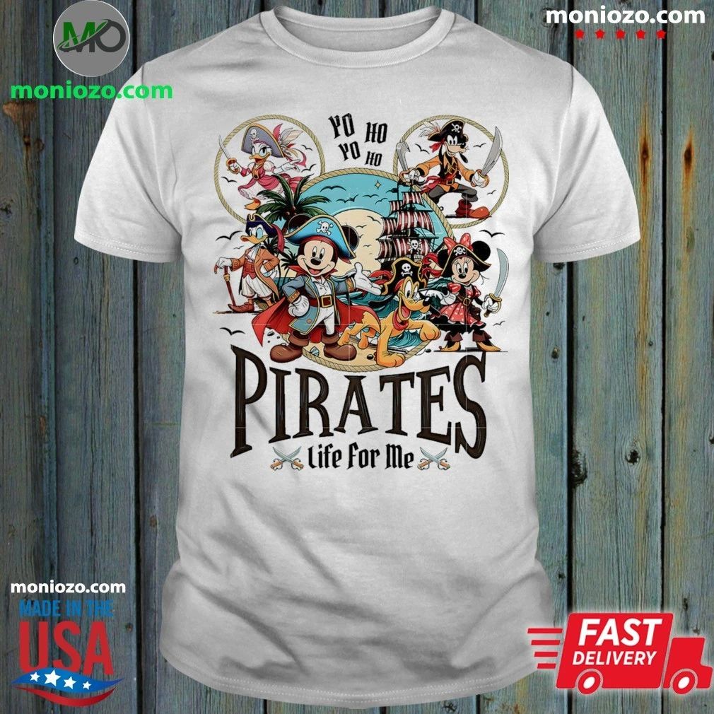 Original Yo Ho Yo Ho A Pirate’s Life For Me Shirt Unisex