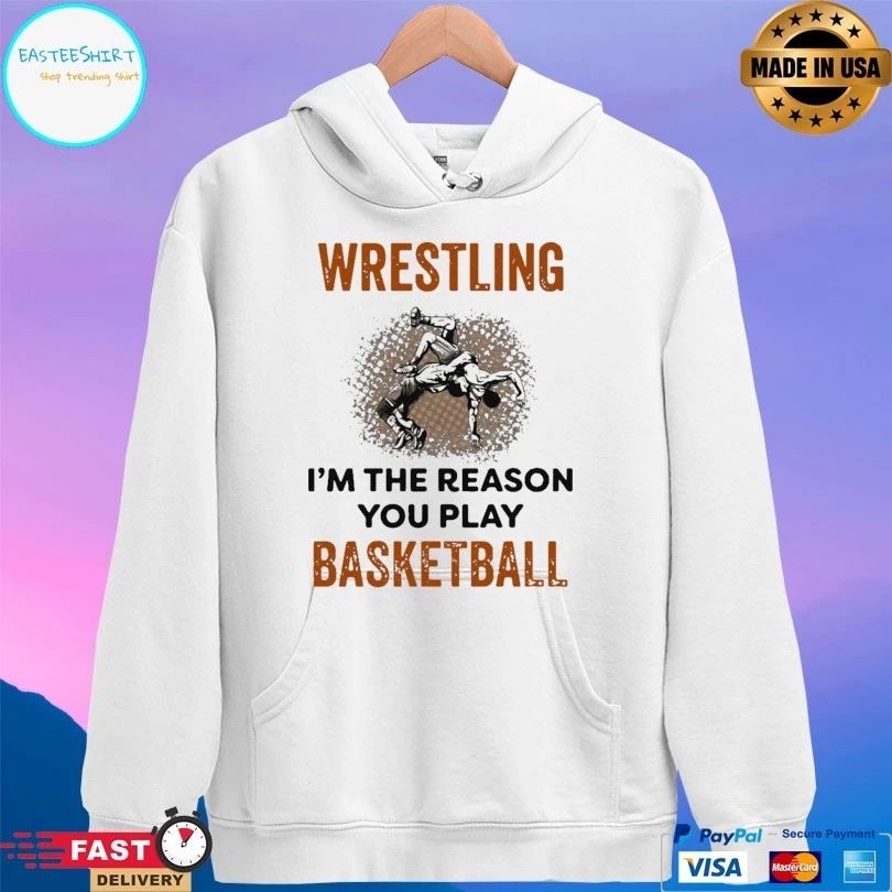 Wrestling I’m The Reason You Play Basketball Unisex