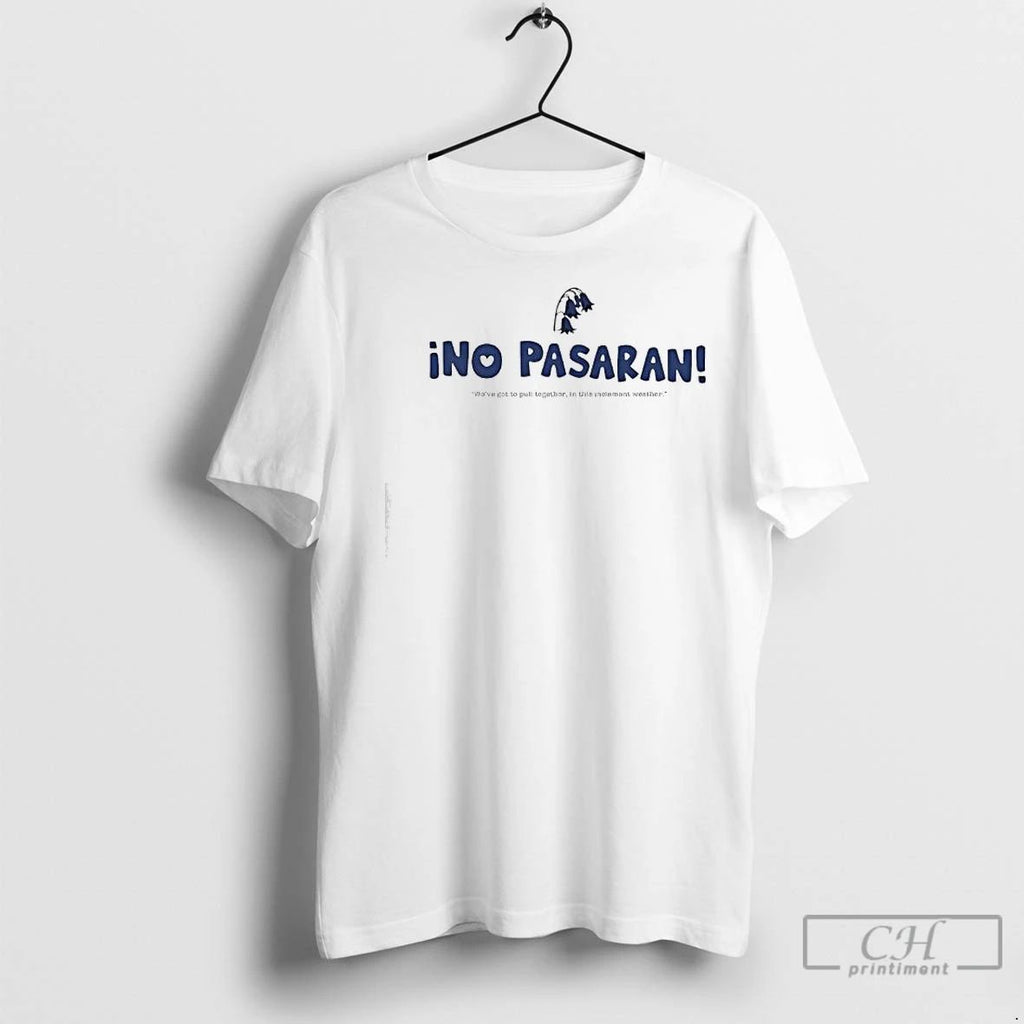 Premium Ino Pasaran Weve Got To Pull Together In This Inclement Weather Unisex