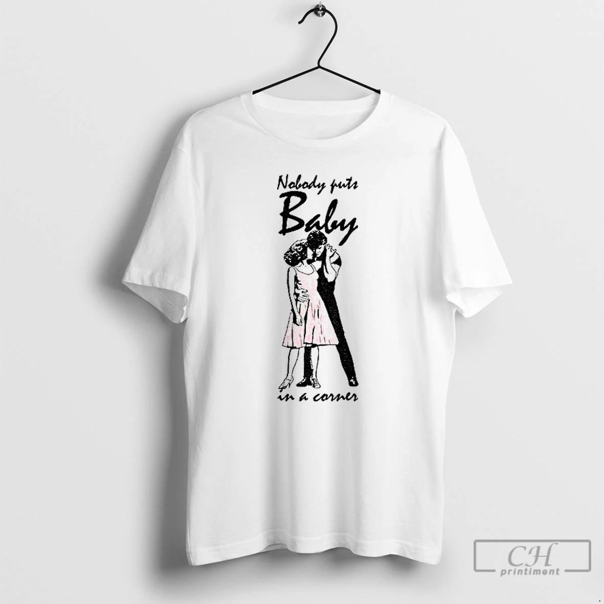 Classic Nobody Puts Baby In A Corner Couple T Shirts Unisex