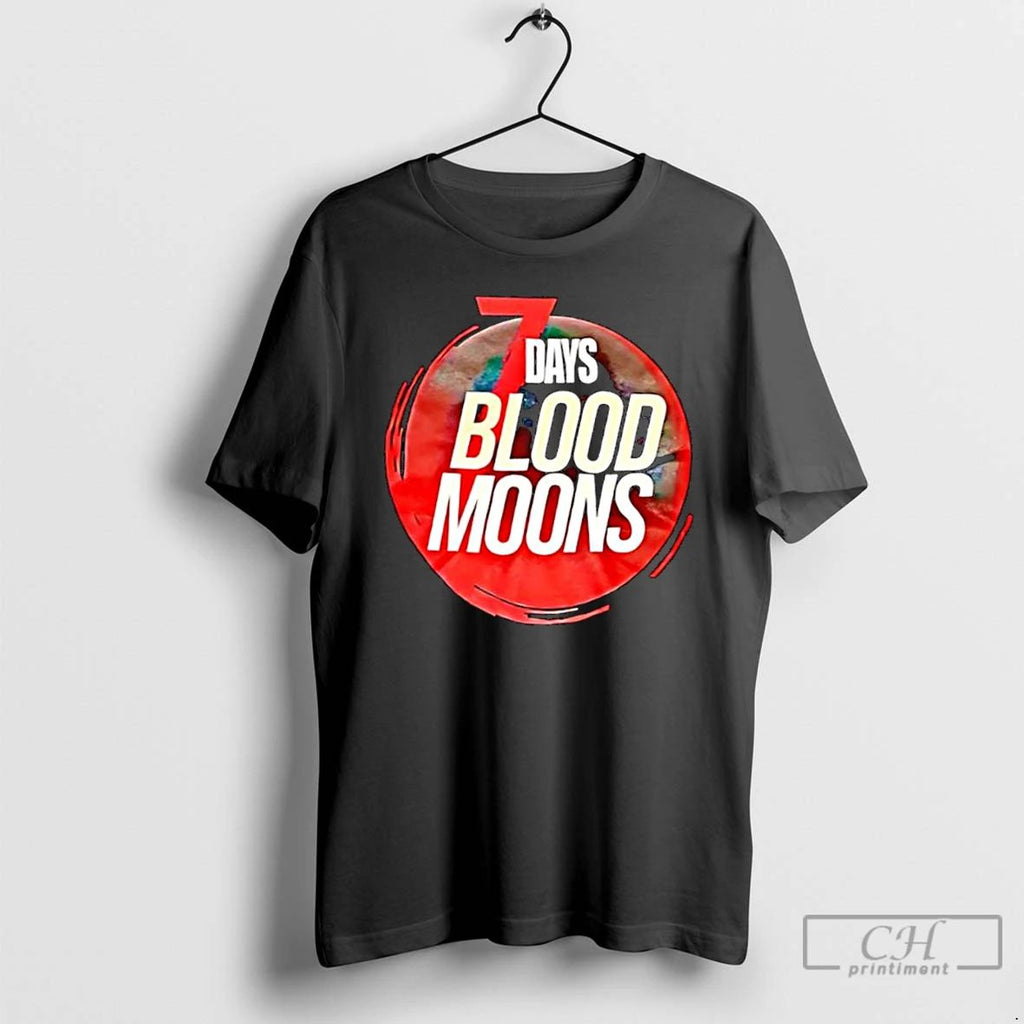 Classic Blood Moons 7 Days Graphic T Shirts Unisex