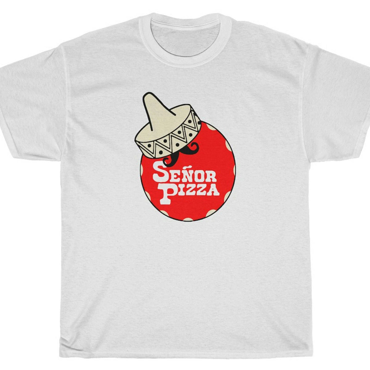 Señor Pizza - Loverboy Comedy Senor Unisex