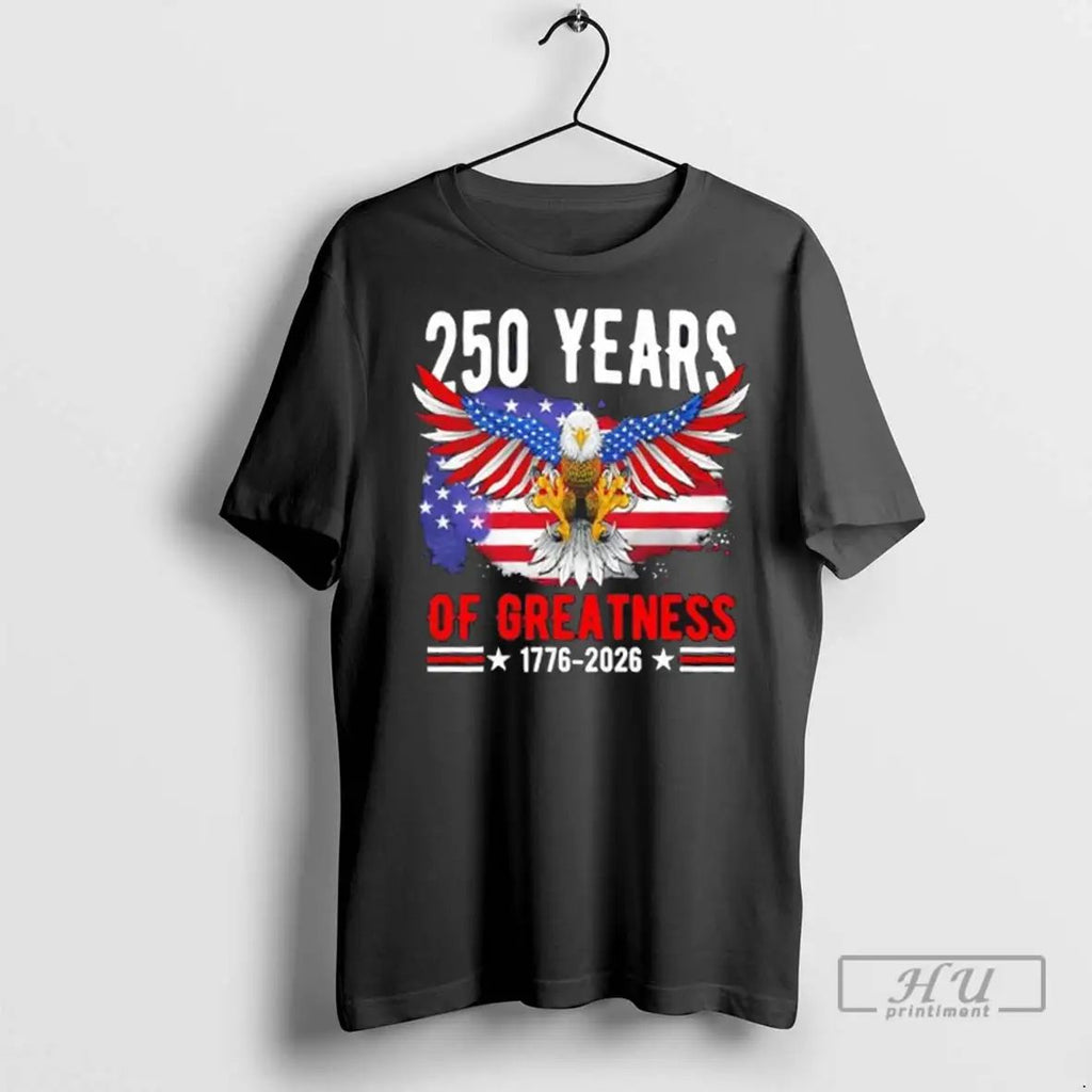 Trending 250 Years America Patriotic Eagle Usa Flag 250th Anniversary 1776 2026 T Shirts Unisex