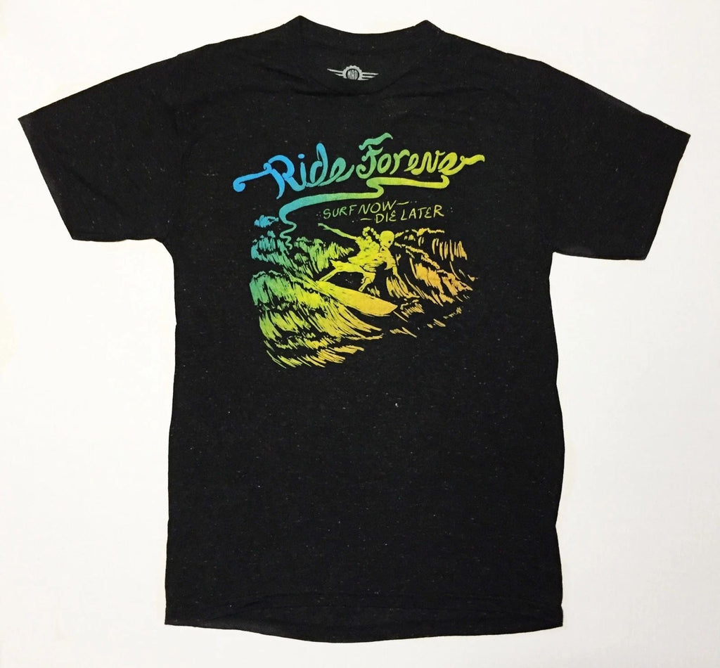 Ride Forever - Surf Now Die Later - Men's Small Black Funny Unisex