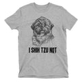 I SHIH TZU NOT Mens Funny Dog Animal Lover Humour Pet Slogan Unisex