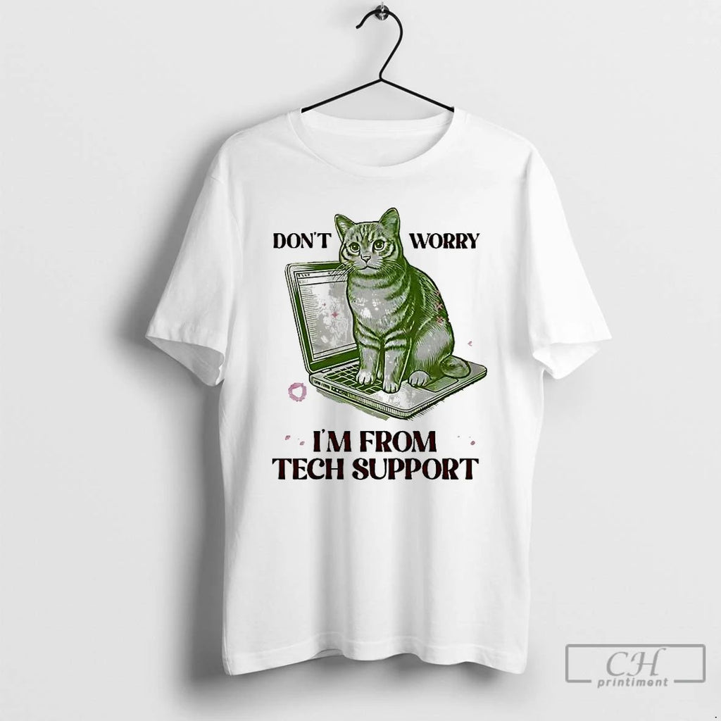 Premium Dont Worry Im From Tech Support Cat Laptop T Shirts Unisex