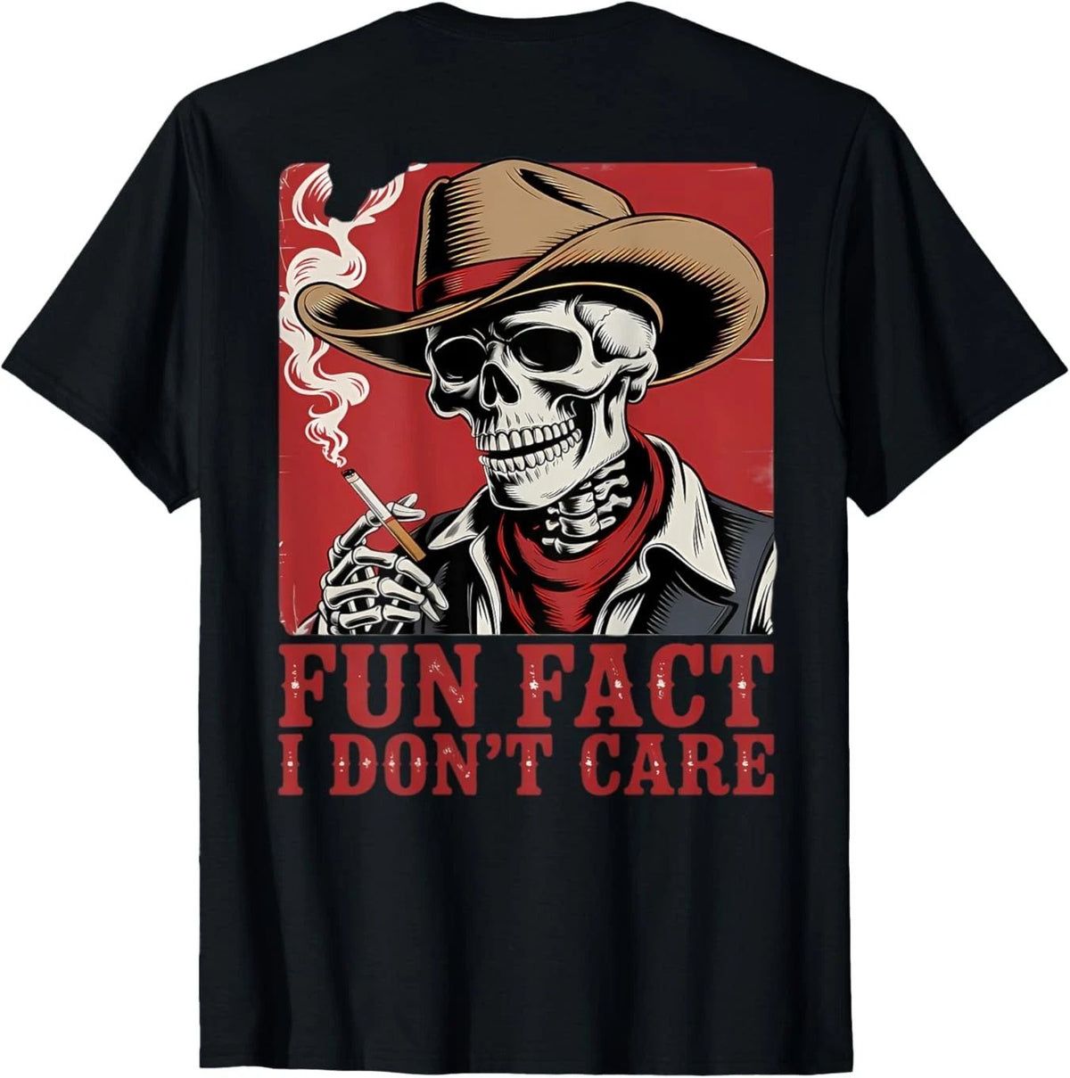 Fun Fact I Don't Care Funny Skeleton Cowboy (ON Back) Unisex