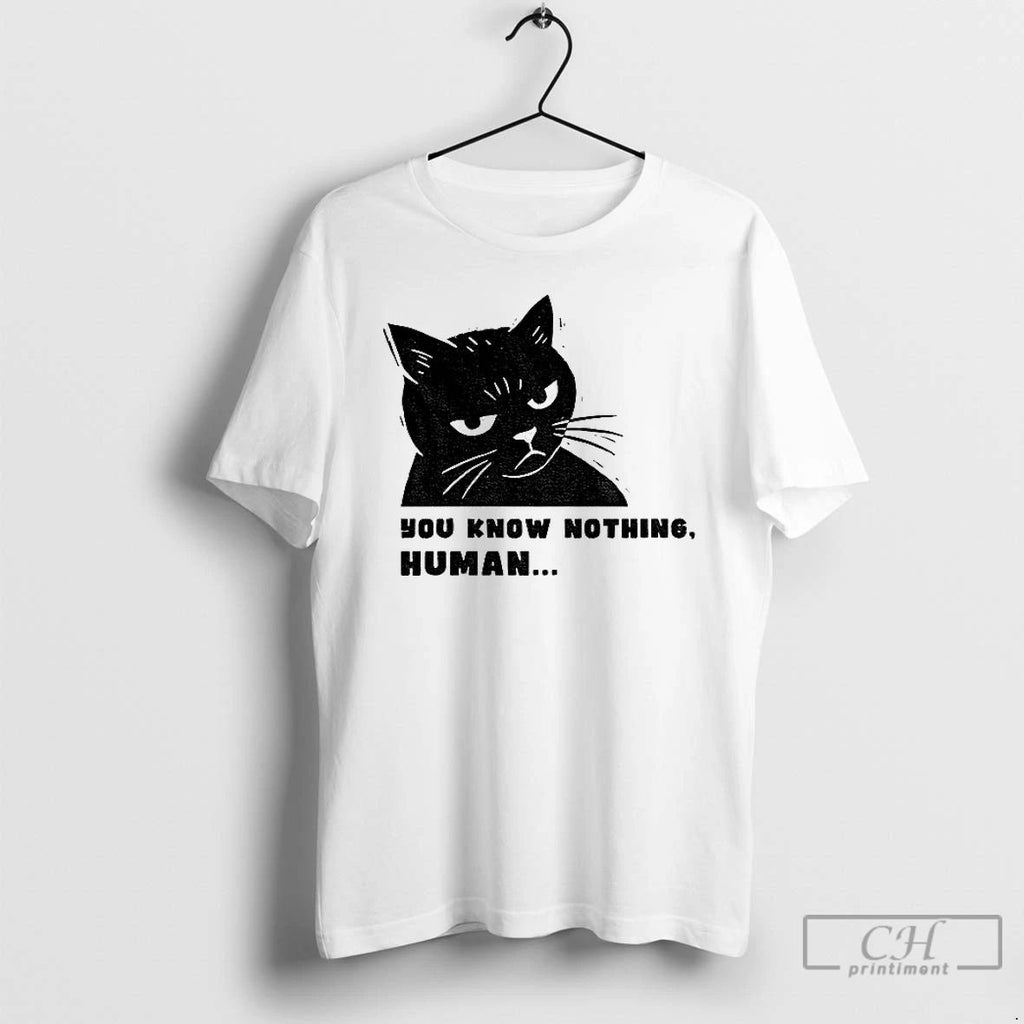 Classic Cat You Know Nothing Human Meme T Shirts Unisex
