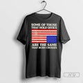 Trending Some Of Those That Hold Office Are The Same That Burn Crosses Us Flag Unisex