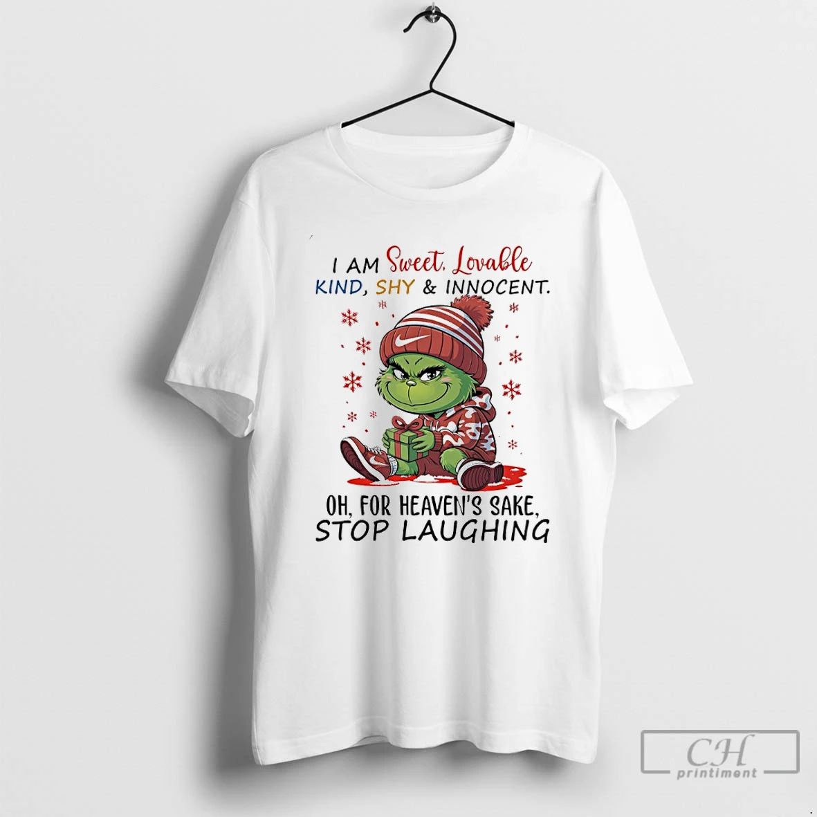 Classic Grinch Christmas I Am Sweet Lovable Kind Shy And Innocent For Heavens Sake Stop Unisex