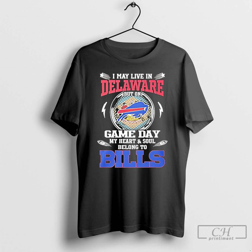 Classic I May Live In Delaware Game Day My Heart And Soul Belong To Buffalo Unisex