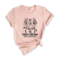 Chase Dreams Not Cowboys Shirt, Cute Country Shirts, Cowgirl Shirt, Western Tee, Unisex