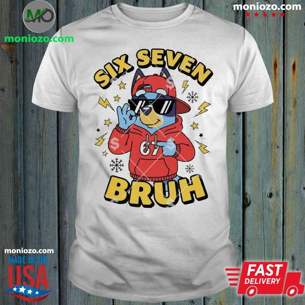 Original Six Seven Bruh Bluey Unisex