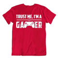 Trust Me I'm A Gamer Novelty Slogan Nerd Tee Teacher Joke Shirt Unisex