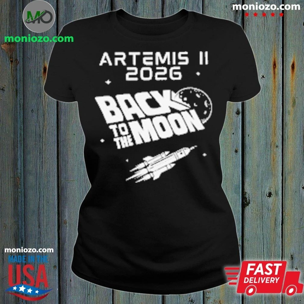 Original Artemis II 2026 Back to the Moon Unisex
