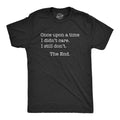 Mens Once Upon A Time I Didn't Care T Shirt Funny Sarcastic Tee for Guys Unisex