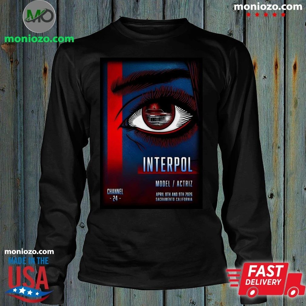 Original Interpol Apr 8-9 2026 Channel 24 in Sacramento CA Poster Shirt Unisex