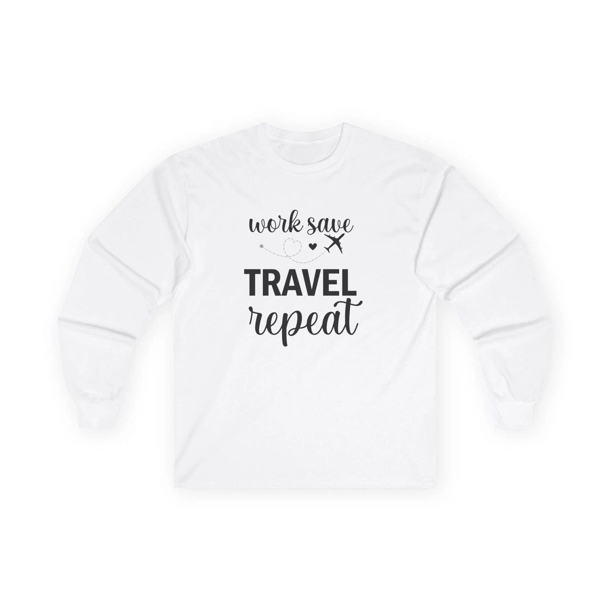 "Work Save Travel Repeat" Long Sleeve Adult Graphic Travel Unisex