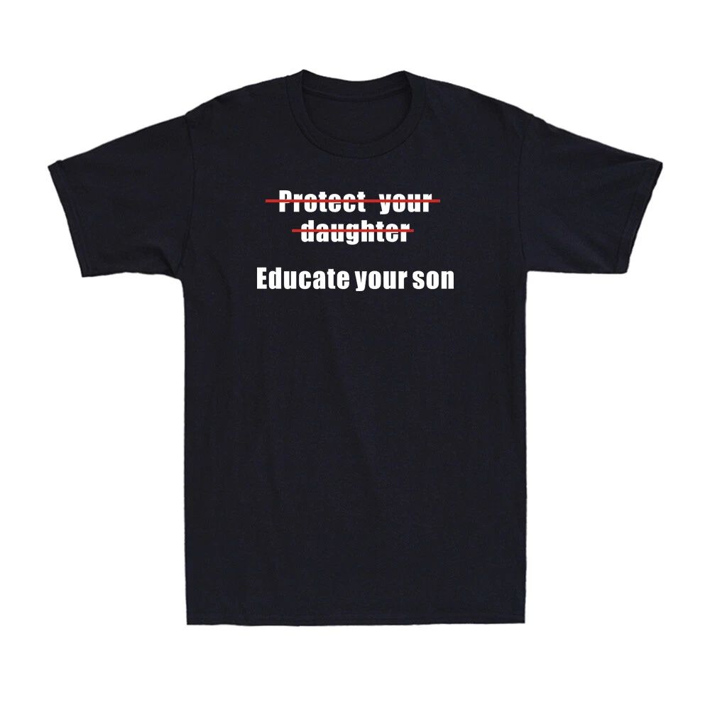 Protect Your Daughter Educate Your Son Feminist Human Rights Gift Tee Unisex