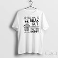 Classic Skeleton Id Tell You To Relax But Hypocrisy Isnt My Hobby T Shirts Unisex