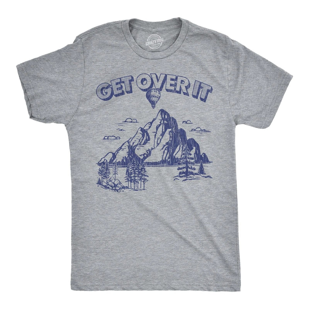 Mens Funny T Shirts Get Over It Sarcastic Mountain Graphic Novelty Tee for Men Unisex