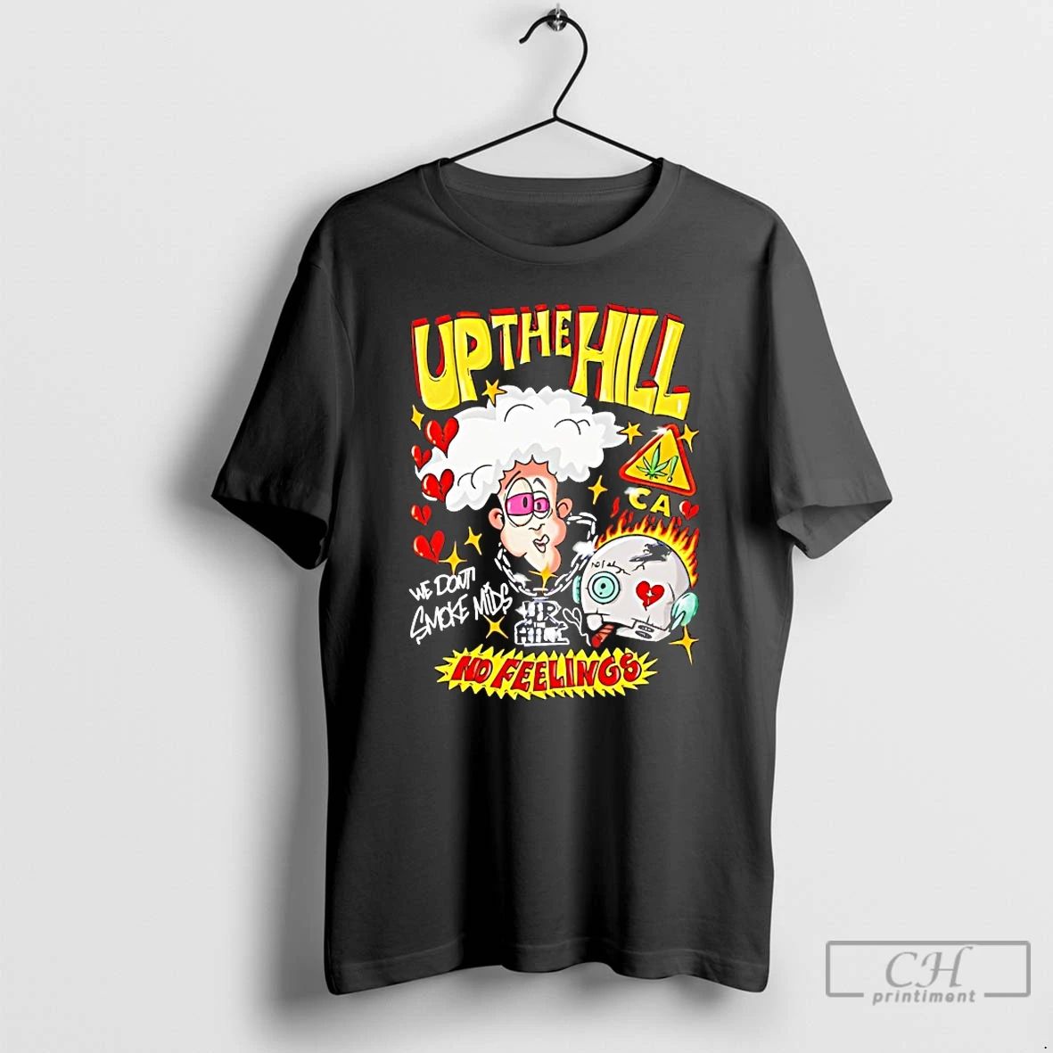 Classic Up The Hill We Dont Smoke Mids No Feelings T Shirts Unisex