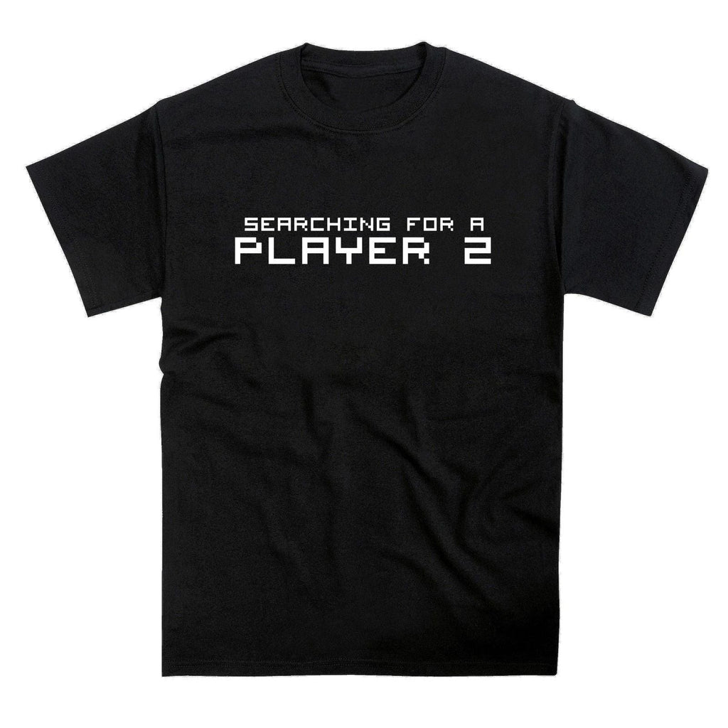 Searching for a Player 2 Slogan Unisex