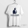 Trending Charlie Kirk Its Ok To Love Your Country T Shirts Unisex