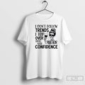 Classic Skeleton Girl I Dont Follow Trends I Trip Over Them With Wreck Confidence Unisex