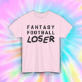 Funny Fantasy Football Loser Humorous Gift S-5XL Sizes Tee Unisex