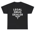 Legal Drug Dealer T Shirt Funny Pharmacist Medical Major Sarcastic Humor Tee Unisex