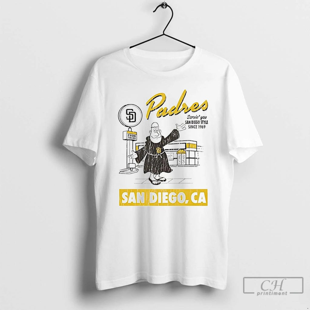 Premium San Diego Padres Serving You San Diego Style Since 1969 T Shirts Unisex
