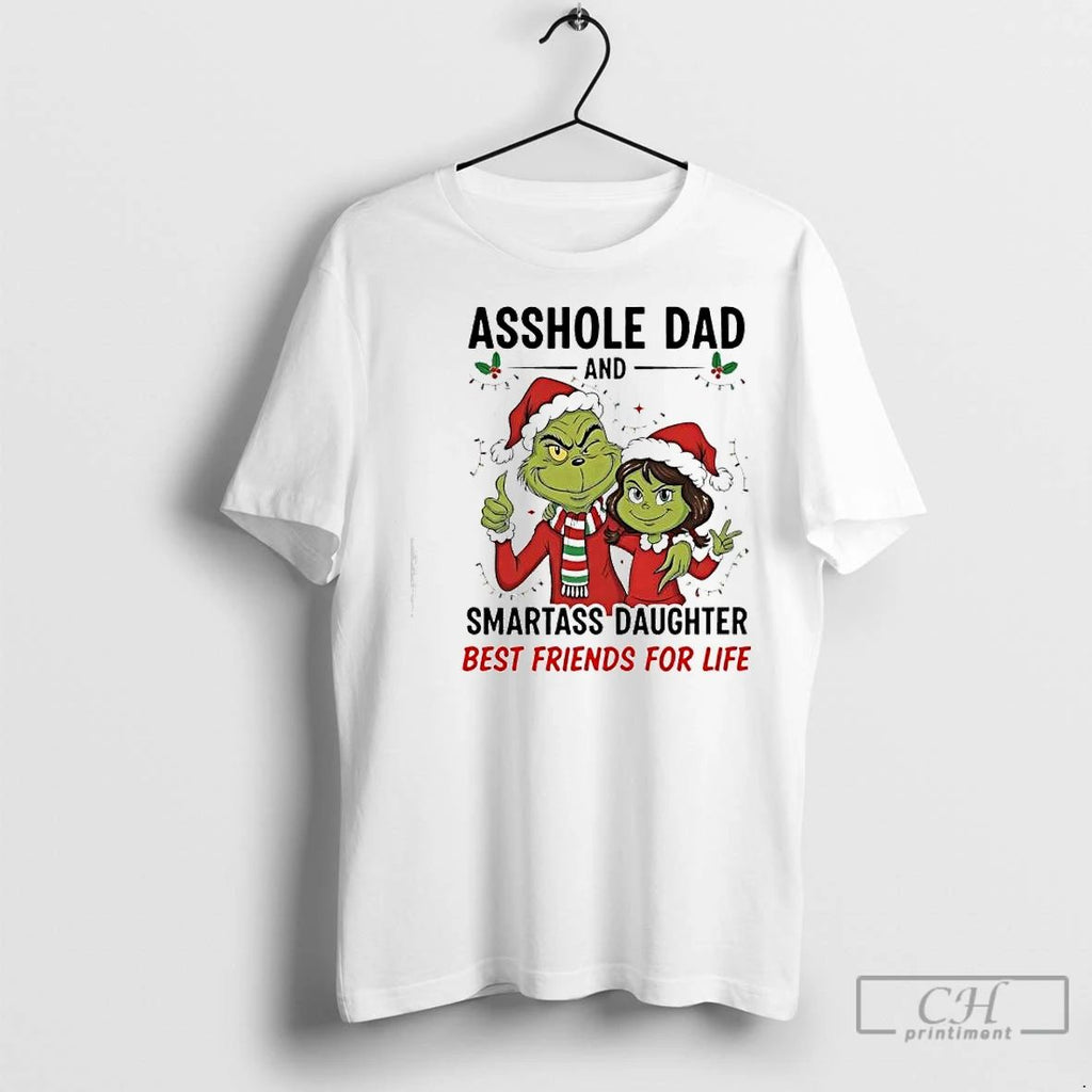 Classic Xmas Grinch Asshole Dad And Smartass Daughter Best Friends For Life Unisex