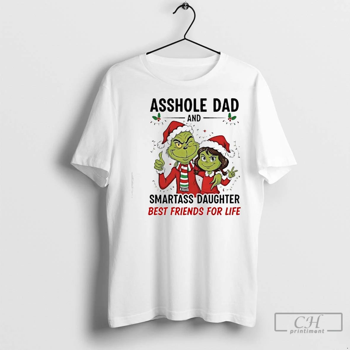 Classic Xmas Grinch Asshole Dad And Smartass Daughter Best Friends For Life Unisex