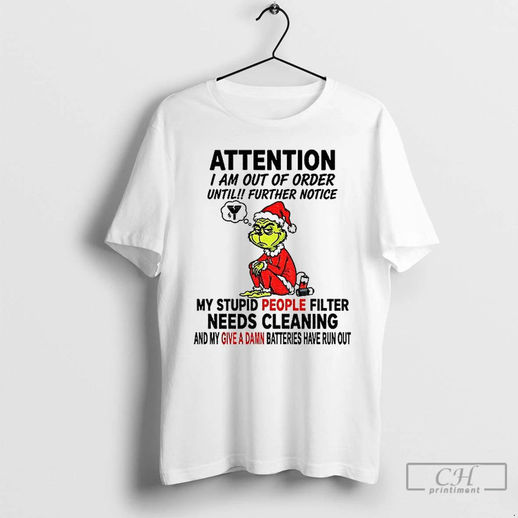 Premium Grinch Santa Hat Attention I Am Out Of Order Until Further Notice My Stupid Unisex