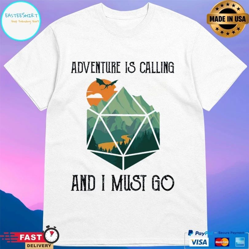 Adventure Is Calling And I Must Go Unisex