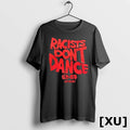 Racists Dont Dance Darthreider Tshirts Sweater Unisex