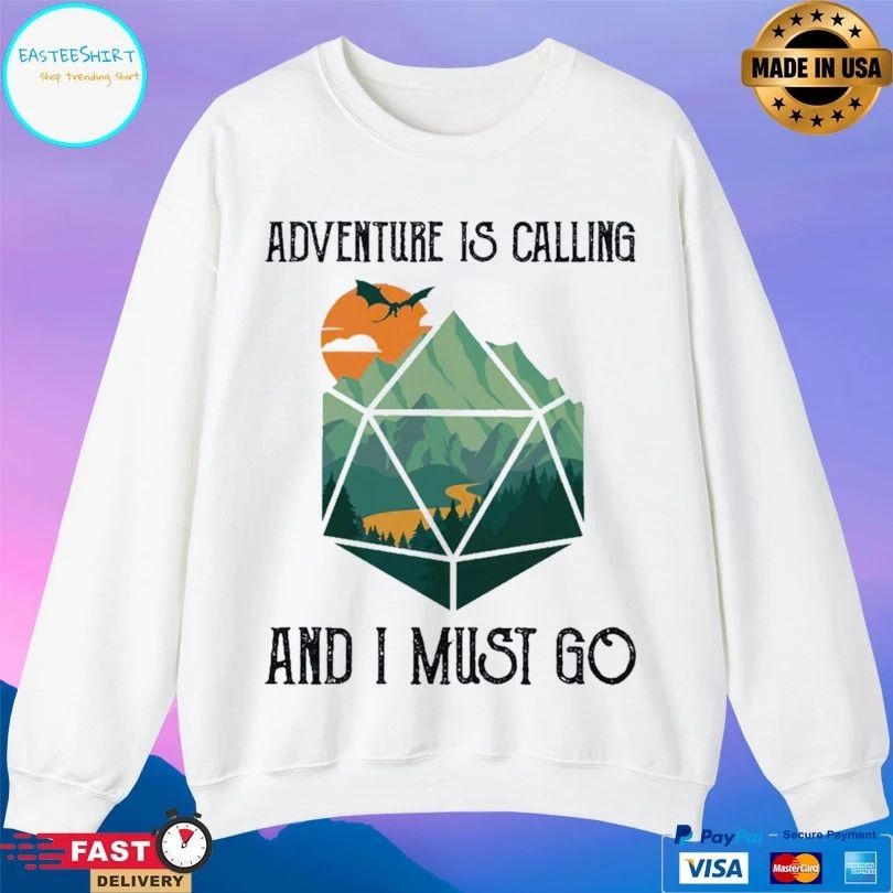 Adventure Is Calling And I Must Go Unisex