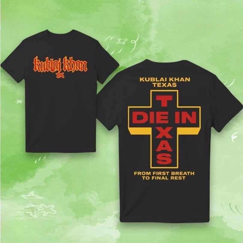 Kublai Khan TX Die In Texas Unisex Unisex