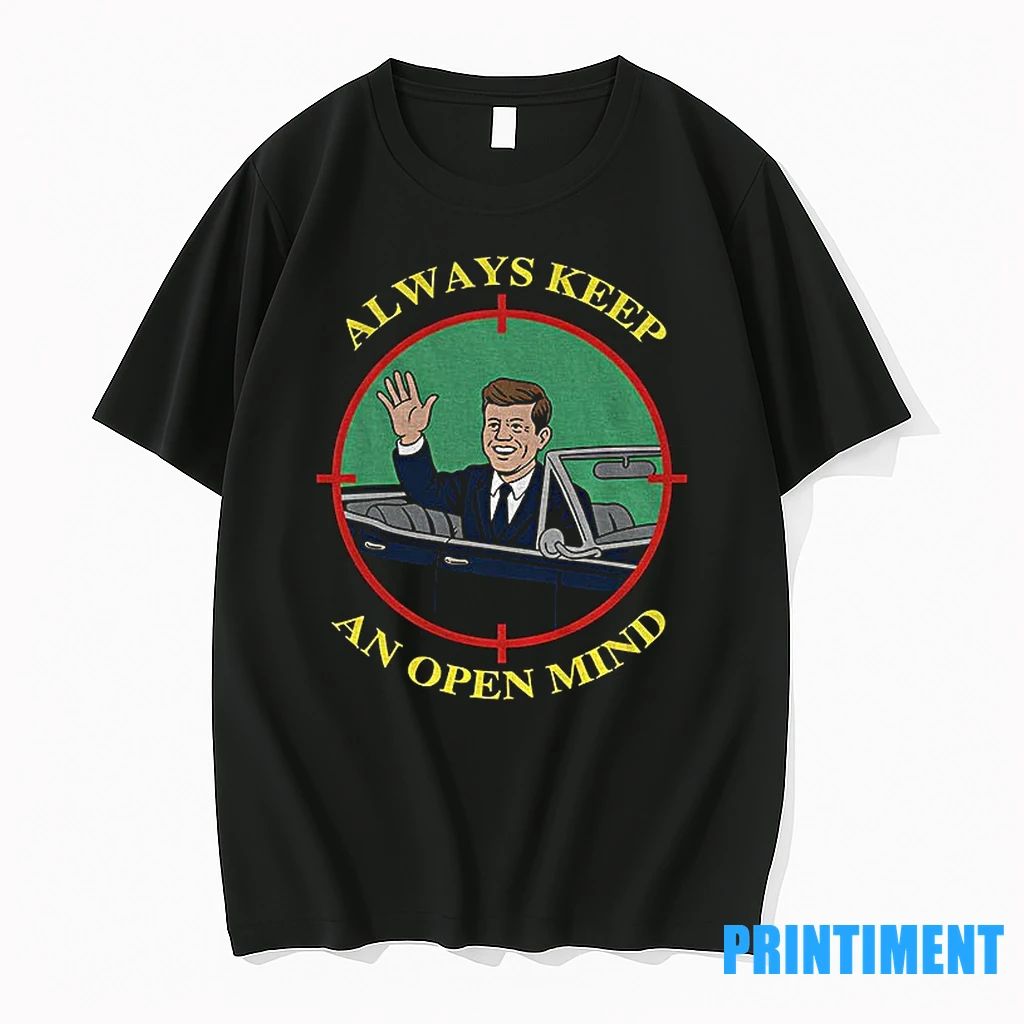 John F Kennedy Always Keep An Open Mind Tshirts Sweater Unisex